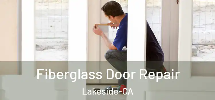  Fiberglass Door Repair Lakeside-CA
