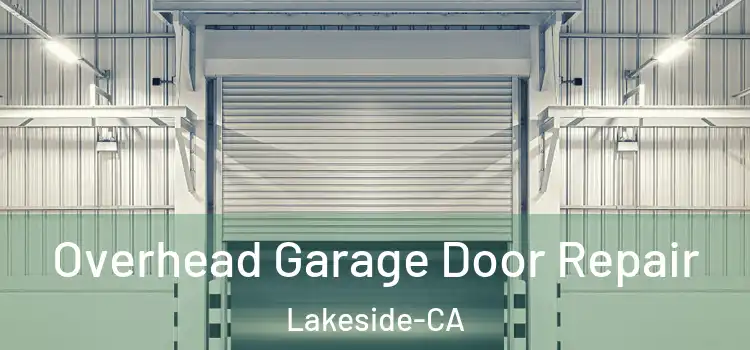  Overhead Garage Door Repair Lakeside-CA